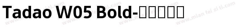 Tadao W05 Bold字体转换